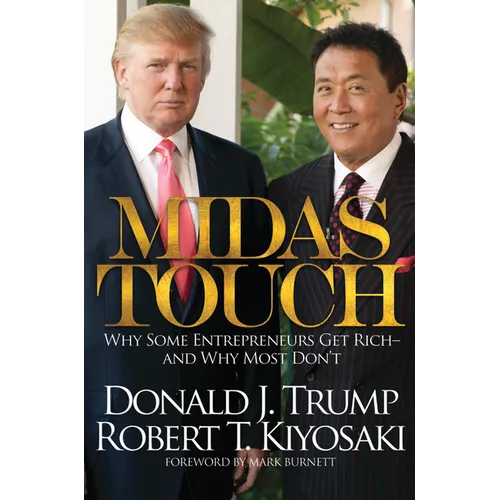 Midas Touch: Why Some Entrepreneurs Get Rich-And Why Most Don't