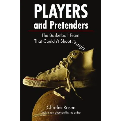 Players and Pretenders: The Basketball Team That Couldn't Shoot Straight