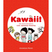 Kawaii!: Your Step-By-Step Guide to Cute Japanese Drawing