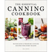 The Essential Canning Cookbook: Water Bath and Pressure Canning Recipes for Every Season