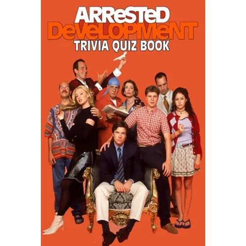 Arrested Development: Trivia Quiz Book