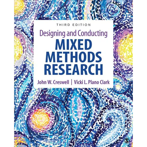 Designing and Conducting Mixed Methods Research