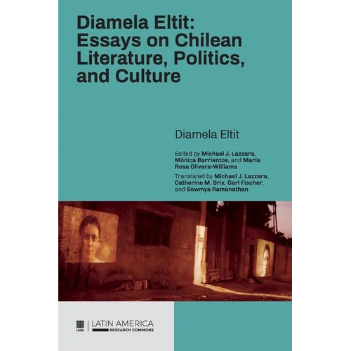 Diamela Eltit: Essays on Chilean Literature, Politics, and Culture