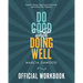 Do Good While Doing Well Official Workbook: Invest for Change, Reap Financial Rewards, and Increase Your Happiness