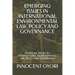 Emerging Issues in International Environmental Law, Policy and Governance: Emerging Issues in International Environmental Law, Policy and Governance