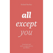 all except you