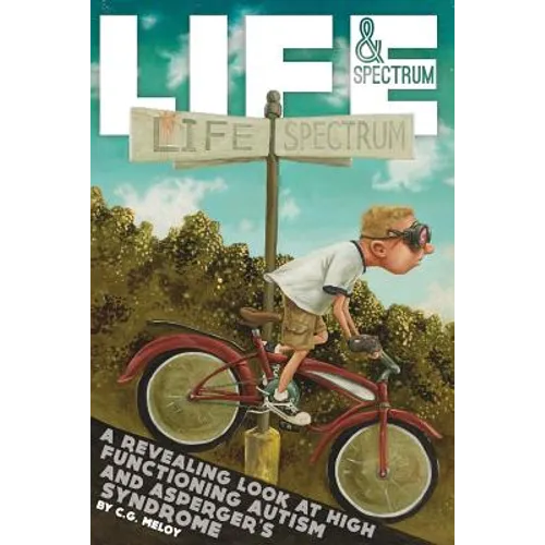 Life & Spectrum: A revealing look at high functioning autism and asperger's syndrome