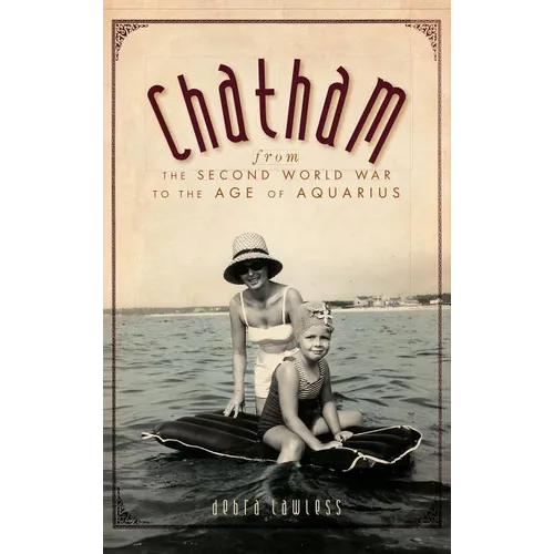Chatham: From the Second World War to the Age of Aquarius