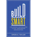 Build Smart: A Blueprint for Building a High-Performing Organization