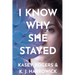I Know Why She Stayed