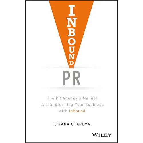 Inbound PR: The PR Agency's Manual to Transforming Your Business with Inbound