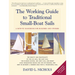 The Working Guide to Traditional Small-Boat Sails: A How-To Handbook for Owners and Builders