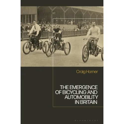 The Emergence of Bicycling and Automobility in Britain