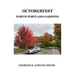OctoberFest: North Portland Gardens