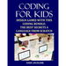 Coding For Kids: Design Games With This Coding Bundle: The Best Secrets a Language From Scratch