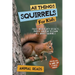 All Things Squirrels For Kids: Filled With Plenty of Facts, Photos, and Fun to Learn all About Squirrels