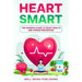 Heart Smart: The Women's Guide to Heart Health and Stroke Prevention