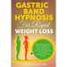 Gastric Band Hypnosis for Rapid Weight Loss: Reprogram Your Brain and Lose Weight in Less than 10 Days. Stop Emotional Eating and Heal Yourself. The N