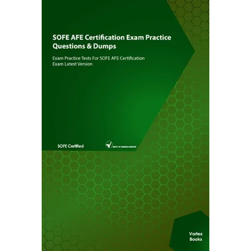 SOFE AFE Certification Exam Practice Questions & Dumps: Exam Practice Tests For SOFE AFE Certification Exam Latest Version