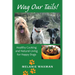 Wag Our Tails!: Healthy Cooking and Natural Living for Happy Dogs