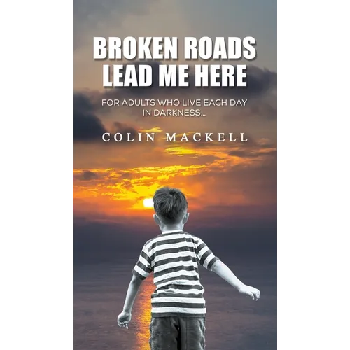 Broken Roads Lead Me Here