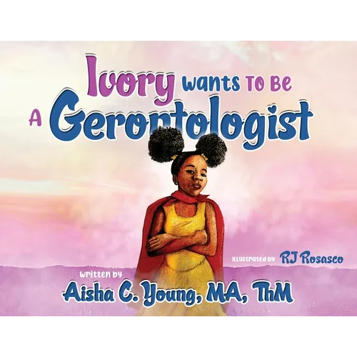 Ivory Wants to Be a Gerontologist