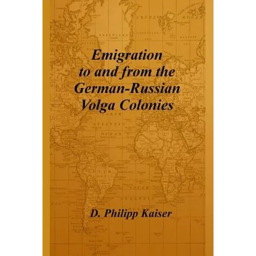 Emigration to and from the German-Russian Volga Colonies