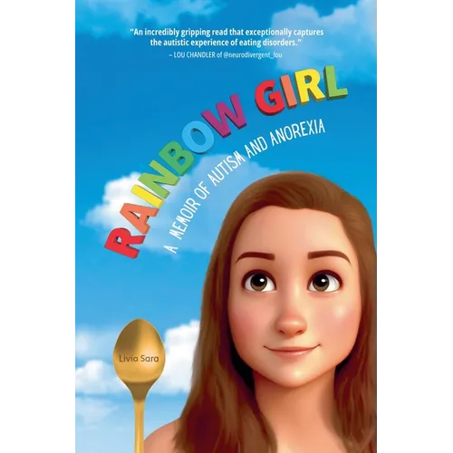 Rainbow Girl: A Memoir of Autism and Anorexia