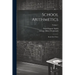School Arithmetics: Book One-three; Volume 1