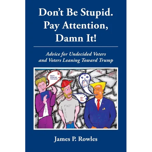 Dont Be Stupid. Pay Attention, Damn It!
