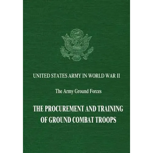 The Procurement and Training of Ground Combat Troops