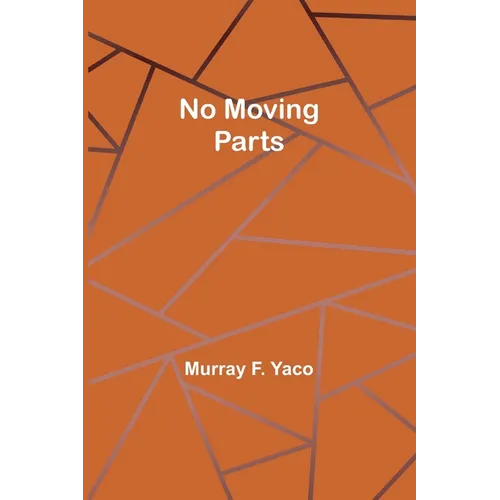No Moving Parts