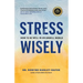 Stress Wisely: How to Be Well in an Unwell World