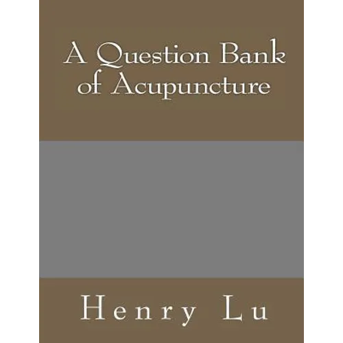 A Question Bank of Acupuncture