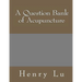 A Question Bank of Acupuncture