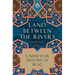 Land Between the Rivers: A 5,000-Year History of Iraq