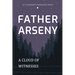 Father Arseny: A Cloud of Witnesses