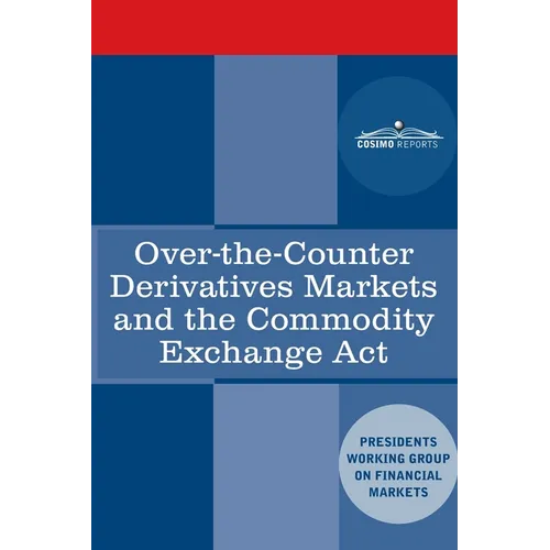 Over-the-Counter Derivatives Markets and the Commodity Exchange Act