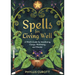 Spells for Living Well: A Witch's Guide for Manifesting Change, Well-Being, and Wonder
