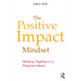 The Positive Impact Mindset: Working Together in a Polarized World