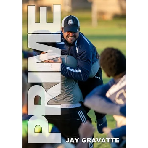 Prime: One High School Soccer Coach's Story of How a Successful Program Can Be Built Anywhere
