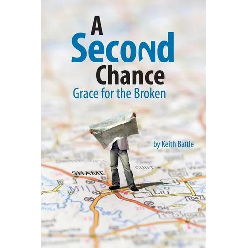 A Second Chance: Grace for the Broken