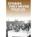Stories They Never Told Us