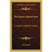The Seven Liberal Arts: A Study In Medieval Culture