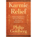 Karmic Relief: Harnessing the Laws of Cause and Effect for a Joyful, Meaningful Life
