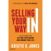 Selling Your Way in: The Playbook for Setting Your Income and Owning Your Life