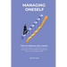 Managing oneself - The key to success in life includes tips on making the unmanageable manageable & how to Up your people skills . Time to improve you
