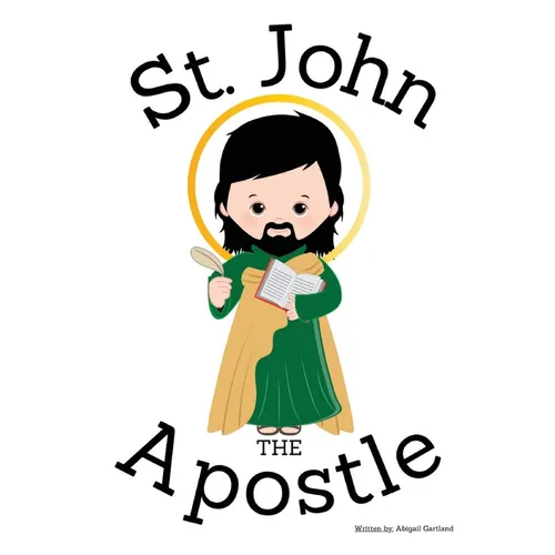 St. John the Apostle - Children's Christian Book - Lives of the Saints