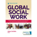 Global Social Work: Preparing Globally Competent Social Workers for a Diverse and Interconnected World