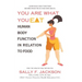 You Are What You Eat: Human Body Function in Relation to Food
